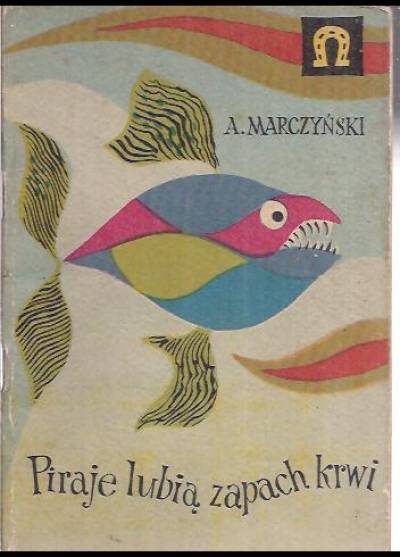 Marczyński, Olszakowski, Elsner, Katajew - Piraje lubią zapach krwi i inne opowiadania 