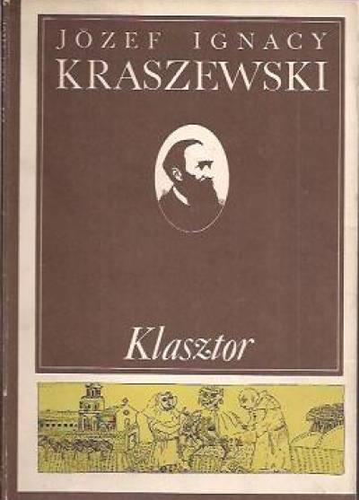 Józef Ignacy Kraszewski - Klasztor