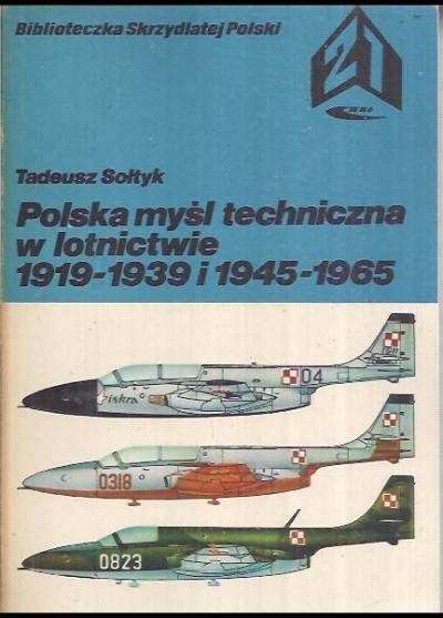 Tadeusz Sołtyk - Polska myśl techniczna w lotnictwie 1919-1939 i 1945-1965 (BSP)