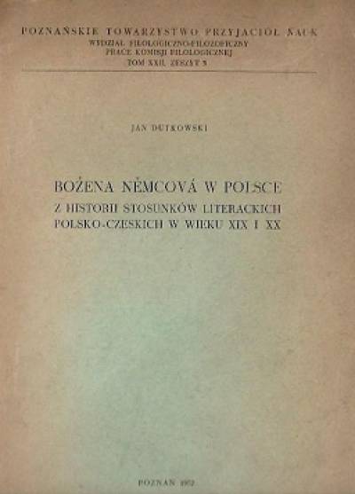 JAn Dutkowski - Bożena Nemcowa w Polsce. Z historii stosunków literackich polsko-czeskich w wieku XIX i XX