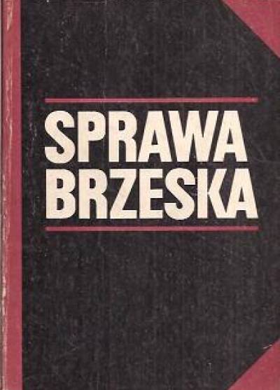 opr.M.Leczyk - Sprawa brzeska. Dokumenty i materiały
