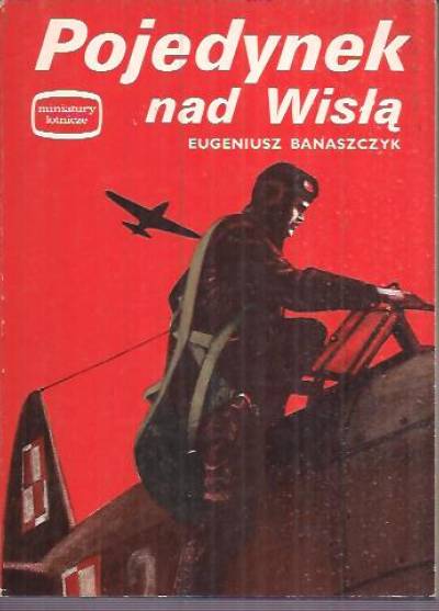 Eugeniusz Banaszczyk - Pojedynek nad Wisłą (miniatury lotnicze)