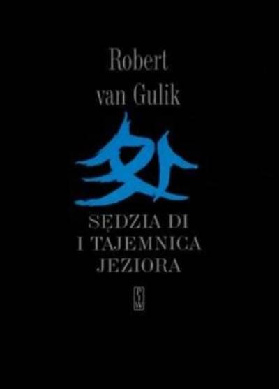 Robert van Gulik - Sędzia Di i tajemnica jeziora