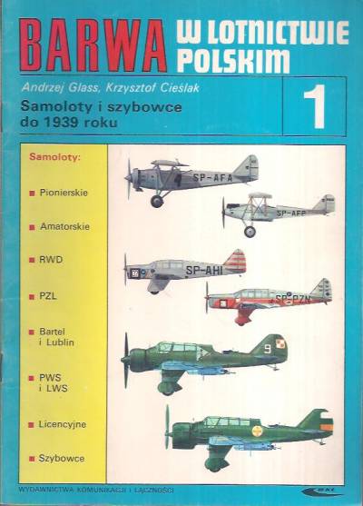 A. Glass, K. Cieslak - Barwa w lotnictwie polskim: Samoloty i szybowce do 1939 roku (1)
