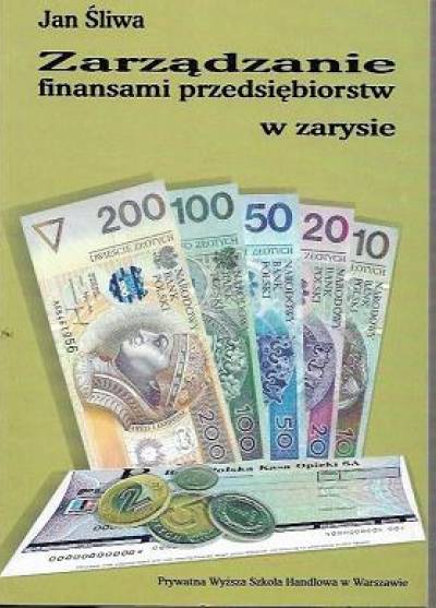 Jan Śliwa - ZArządzanie finansami przedsiębiorstw w zarysie