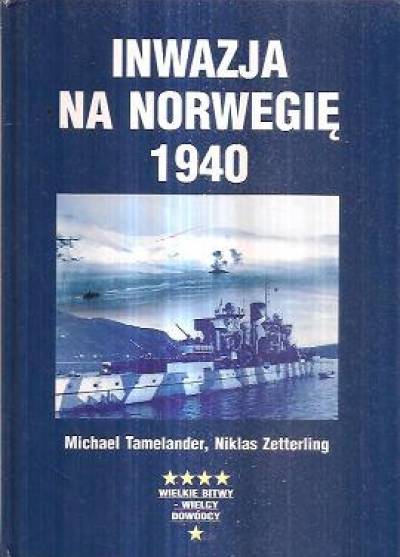 Tamelander, Zetterling - Inwazja na Norwegię 1940