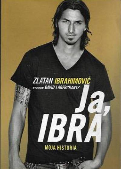 Zlatan Ibrahimović, David Lagercrantz - Ja, Ibra