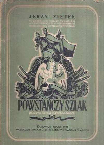 Jerzy Ziętek - Powstańczy szlak. Rozważania powstańcze (wyd. 1946)