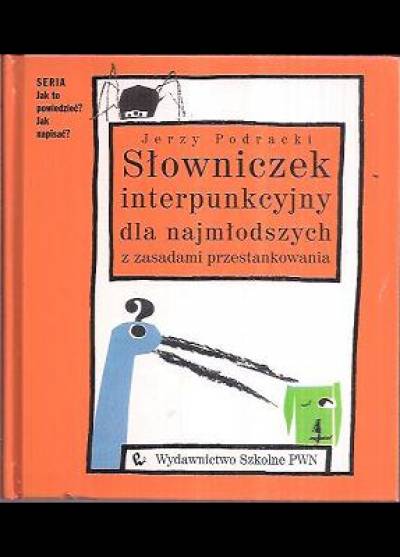 Jerzy Podracki - Słowniczek interpunkcyjny dla najmłodszych z zasadami przestankowania