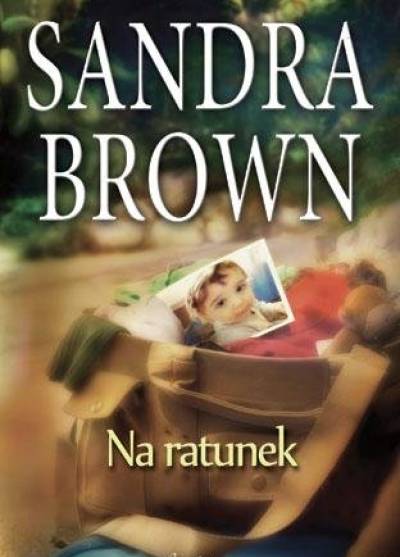 Sandra Brown - Na ratunek