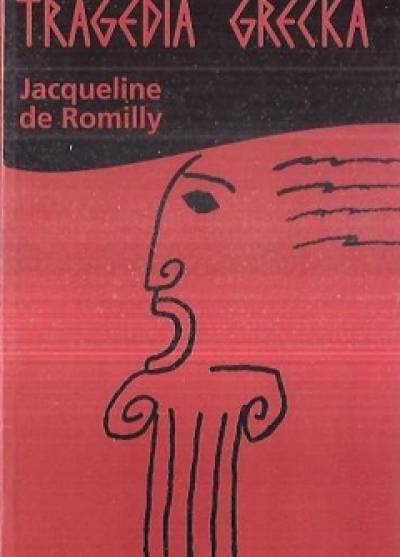 Jacqueline de Romilly - Tragedia grecka