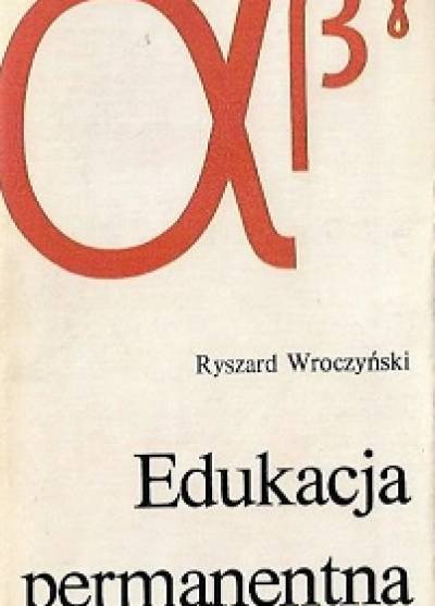 Ryszard Wroczyński - Edukacja permanentna