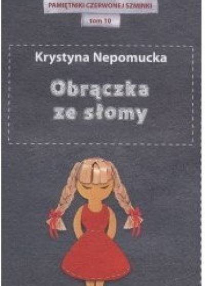 Krystyna Nepomucka - Obrączka ze słomy