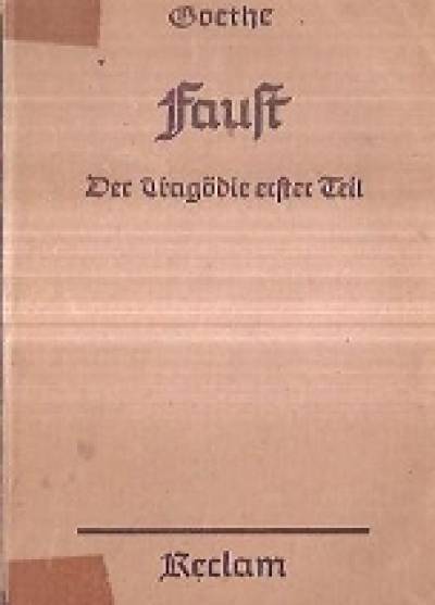 Johann Wolfgang Goethe - Faust. Der Tragoedie erster Teil