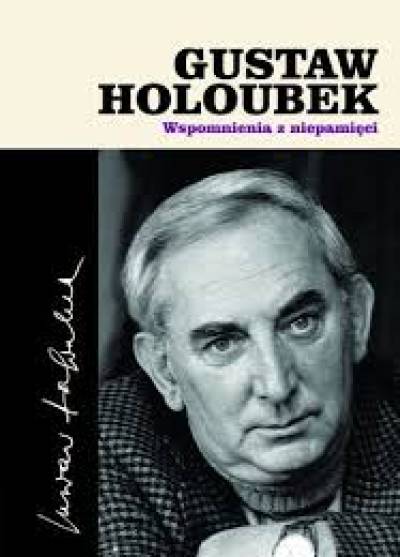 Gustaw Holoubek - Wspomnienia z niepamięci