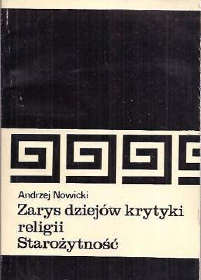 Andrzej Nowicki - Zarys dziejów krytyki religii. Starożytność