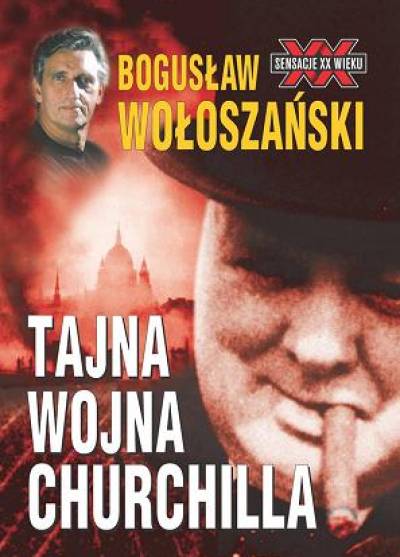 Bogusław Wołoszański - Tajna wojna Churchilla