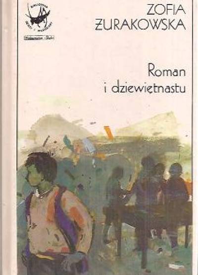 Zofia Żurakowska - Roman i dziewiętnastu (i inne utwory)