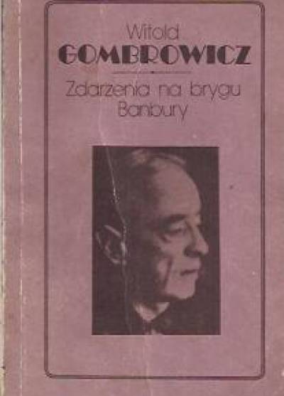 Witold Gombrowicz - Zdarzenia na brygu Banbury
