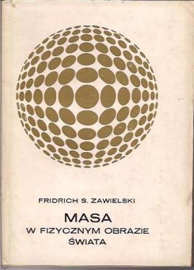 Fridrich S. Zawielski - Masa w fizycznym obrazie świata