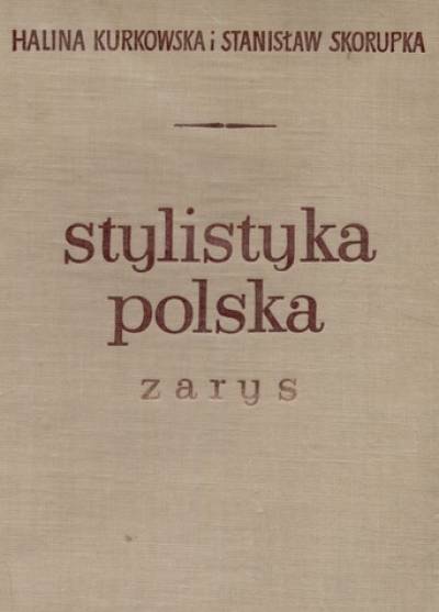 Halina Kurkowska, Stanisław Skorupka - Stylistyka polska. Zarys