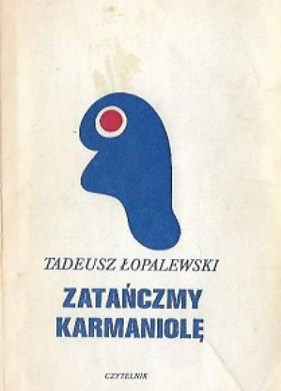 Tadeusz Łopalewski - Zatańczmy karmaniolę