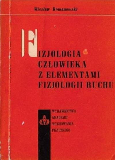 Wiesław Romanowski - Fizjologia człowieka z elementami fizjologii ruchu
