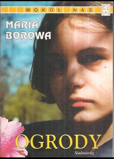 Maria Borowa - Ogrody