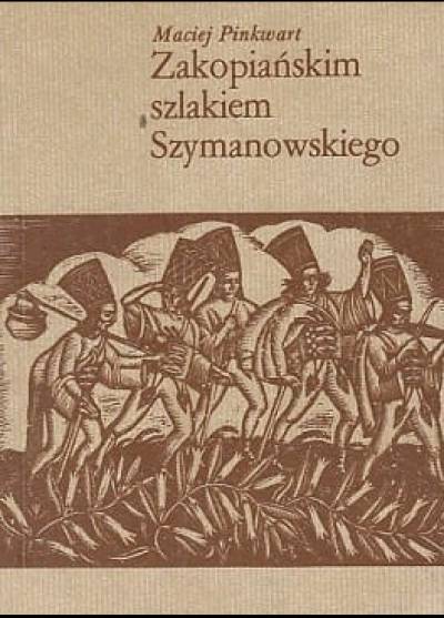 Maciej Pinkwart - Zakopiańskim szlakiem Szymanowskiego