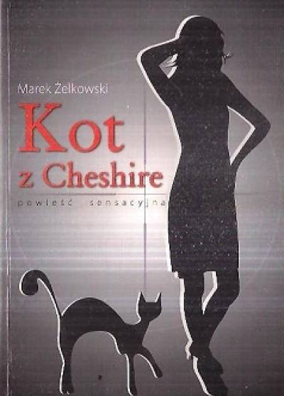 Marek Żelkowski - Kot z Cheshire