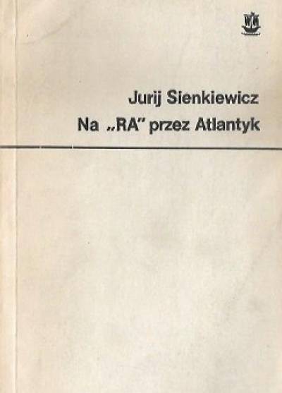 Jurij Sienkiewicz - Na Ra przez Atlantyk