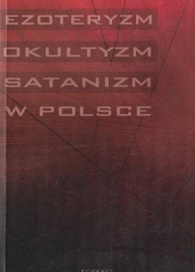 zbior. - Ezoteryzm, okultyzm, satanizm w Polsce