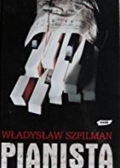 W. Szpilman - Pianista. Warszawskie wspomnienia 1939-1945