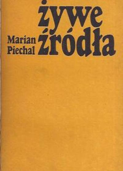 Marian Piechal - Żywe źródła