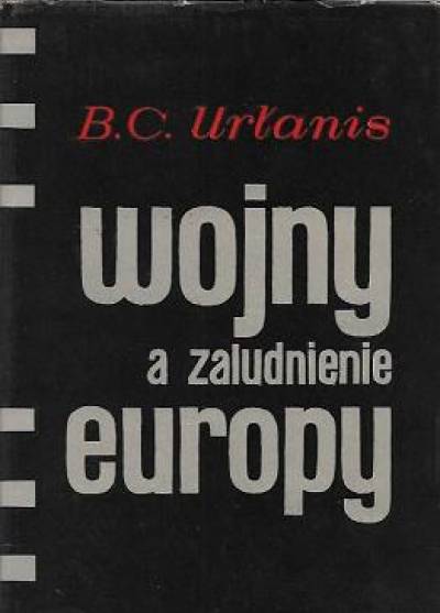 B.C. Urłanis - Wojny a zaludnienie Europy