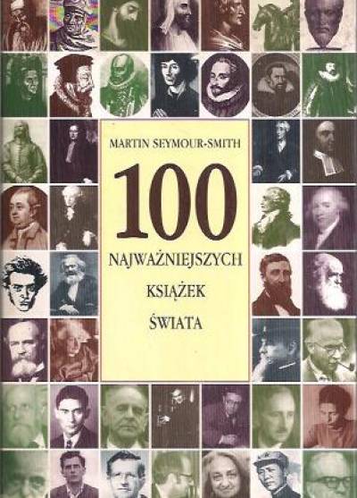Martin Seymour-Smith - 100 najważniejszych książek świata