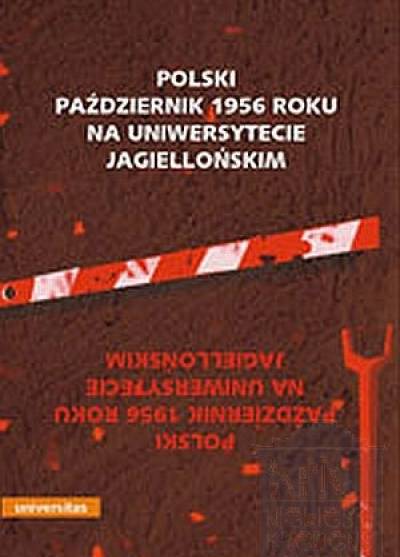materiały sympozjum z 10.11.2001 - Polski Październik 1956 roku na Uniwersytecie Jagiellońskim
