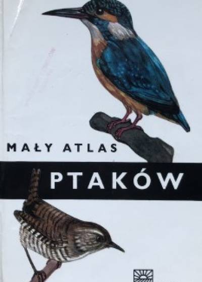 J.Spirhanzl-Duris, J.Solovjev - Mały atlas ptaków