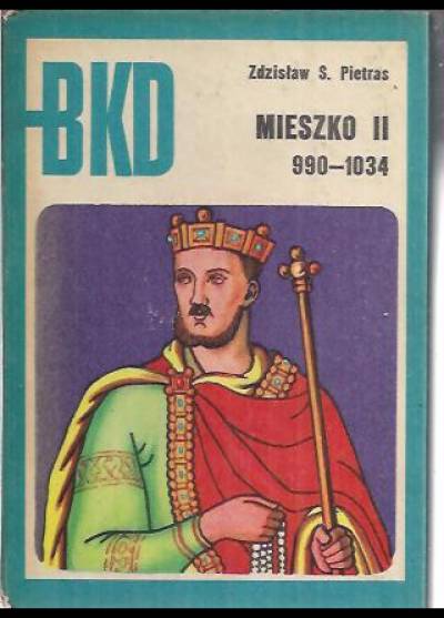 Zdzisław Pietras - Mieszko II 990-1034 (BKD)
