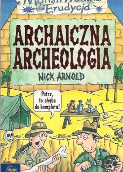 Nick Arnold - Monstrrrualna erudycja: Archaiczna archeologia