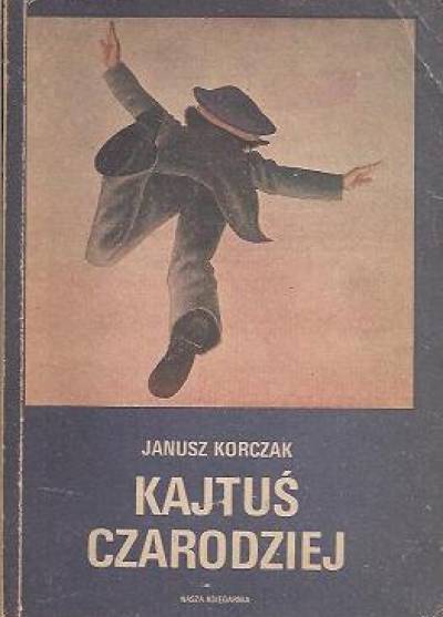 Janusz Korczak - Kajtuś czarodziej