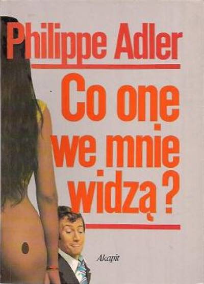 Philippe Adler - Co one we mnie widzą? 