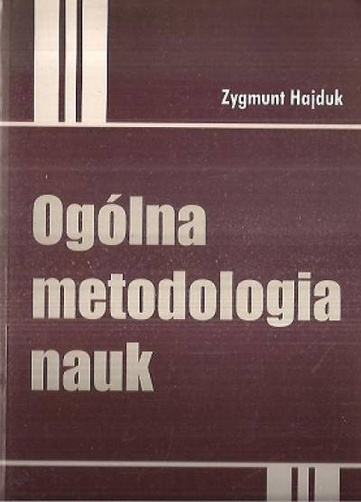 Zygmunt Hajduk - Ogólna metodologia nauk