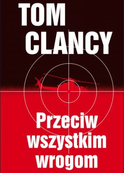 Tom Clancy - Przeciw wszystkim wrogom