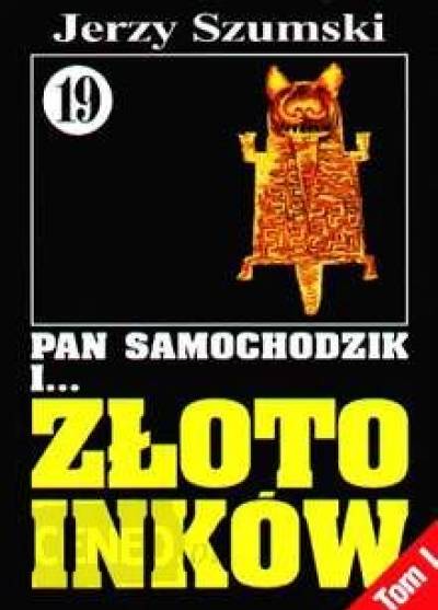 Jerzy Szumski - Pan Samochodzik i złoto Inków - tom I