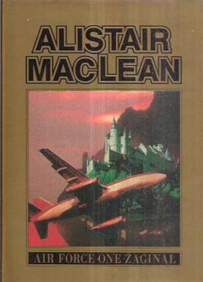 Alistair MacLean - Air Force One zaginął