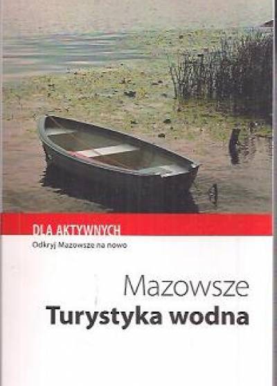 S. Kulczyk - Mazowsze. Turystyka wodna