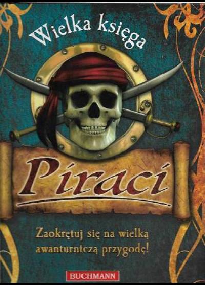 John Malam  - Piraci. Wielka księga