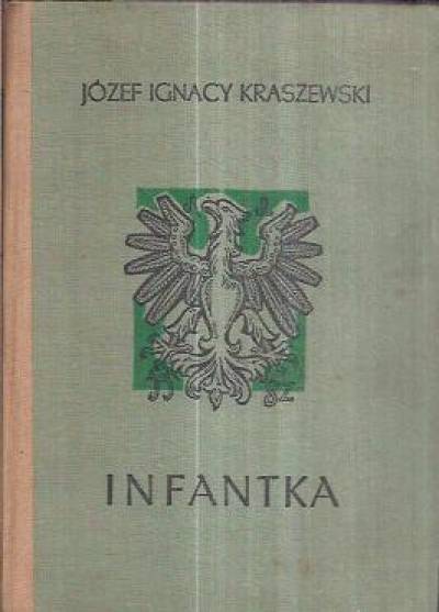Józef Ignacy Kraszewski - Infantka