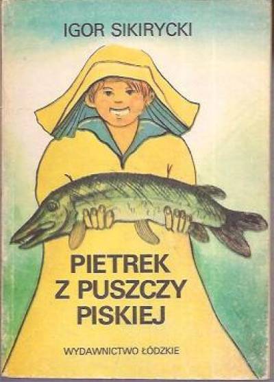Igor Sikirycki - Pietrek z Puszczy Piskiej